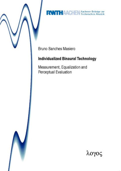 Individualized Binaural Technology: Measurement, Equalization and Perceptual Evaluation