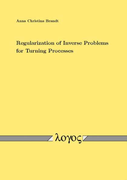 Regularization of Inverse Problems for Turning Processes