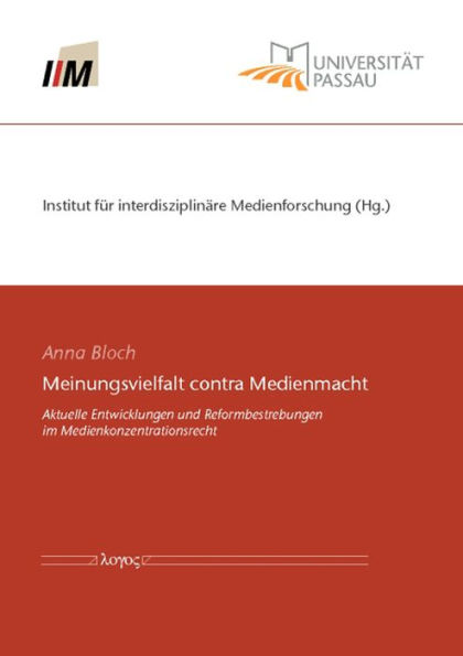 Meinungsvielfalt contra Medienmacht: Aktuelle Entwicklungen und Reformbestrebungen im Medienkonzentrationsrecht