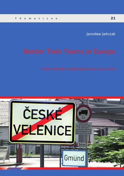 Border Twin Towns in Europe: Cross-border Cooperation at a Local Level