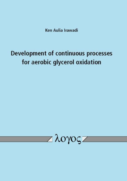 Development of continuous processes for aerobic glycerol oxidation