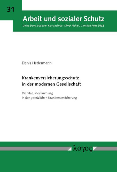 Krankenversicherungsschutz in der modernen Gesellschaft: Die Statusbestimmung in der gesetzlichen Krankenversicherung