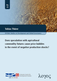 Title: Does speculation with agricultural commodity futures cause price bubbles in the event of negative production shocks?, Author: Karl-Heinz Borchardt