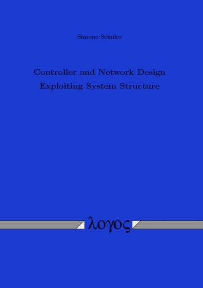 Controller and Network Design Exploiting System Structure