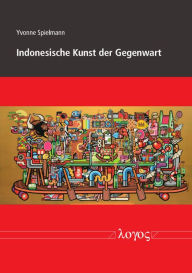 Title: Indonesische Kunst der Gegenwart, Author: Yvonne Spielmann