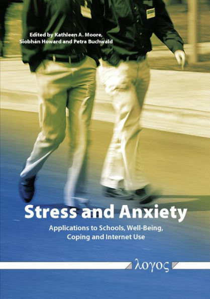 Stress and Anxiety: Applications to Schools, Well-Being, Coping, and Internet Use