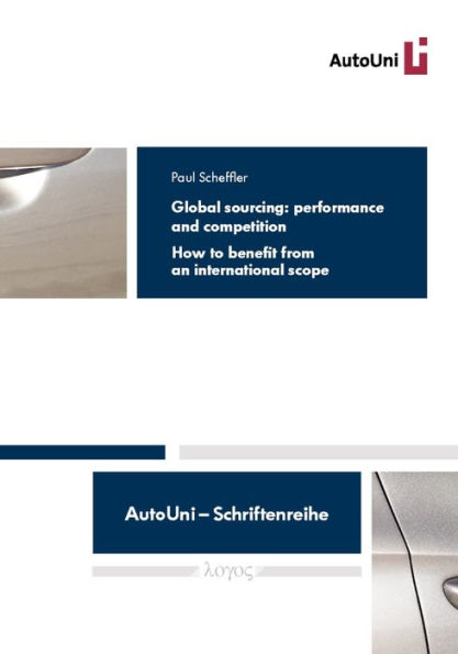 Global Sourcing: Performance and Competition: How to Benefit from an International Scope