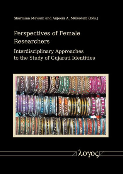 Perspectives of Female Researchers: Interdisciplinary Approaches to the Study of Gujarati Identities