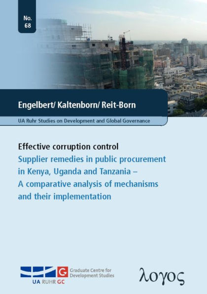 Effective corruption control: Supplier remedies in public procurement in Kenya, Uganda and Tanzania -- A comparative analysis of mechanisms and their implementation