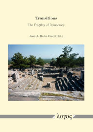 Title: Transitions: The Fragility of Democracy, Author: Juan A Roche Carcel