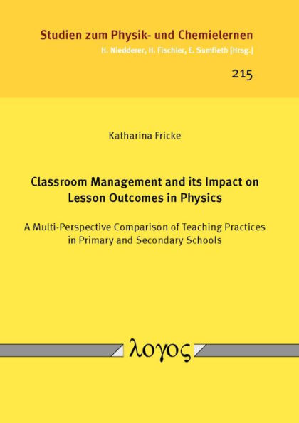 Classroom Management and its Impact on Lesson Outcomes in Physics: A multi-perspective comparison of teaching practices in primary and secondary schools