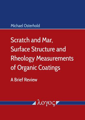 Scratch and Mar, Surface Structure and Rheology Measurements of Organic Coatings: A Brief Review