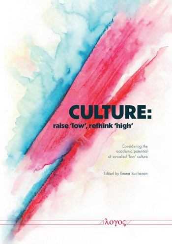 Culture: Raise `low', Rethink `high.': A Representation of the Academic Potential of So-Called `Low' Culture