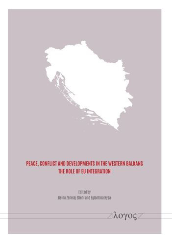 Peace, Conflict and Developments in the Western Balkans: The Role of EU Integration