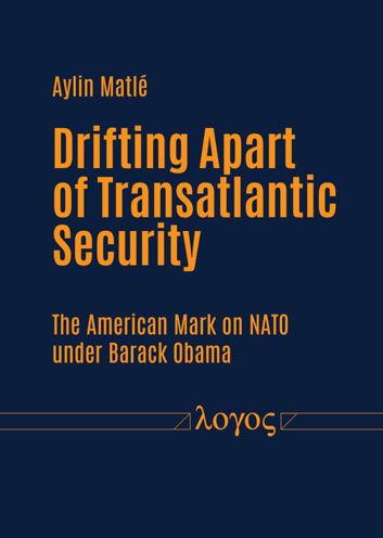 Drifting apart of transatlantic security: The American mark on NATO under Barack Obama