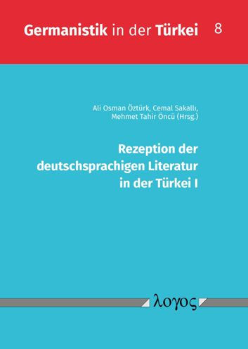 Rezeption der deutschsprachigen Literatur in der Turkei I