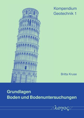 Kompendium Geotechnik 1: Grundlagen - Boden und Bodenuntersuchungen