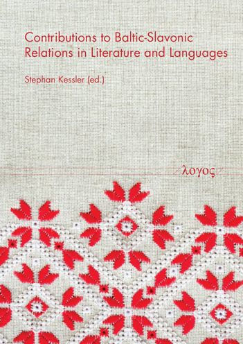 Contributions to Baltic-Slavonic Relations in Literature and Languages: An Interdisciplinary Collection of Essays