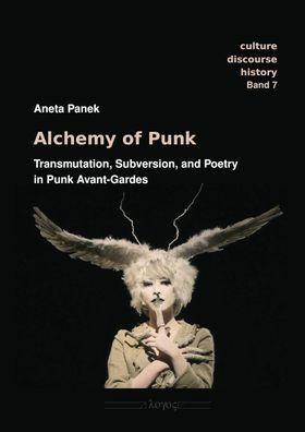 Alchemy of Punk: Transmutation, Subversion, and Poetry in Punk Avant-Gardes