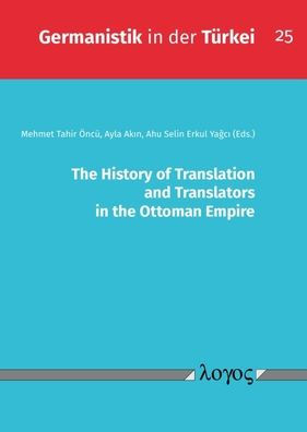 The History of Translation and Translators in the Ottoman Empire