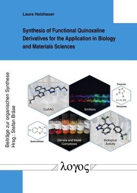 Synthesis of Functional Quinoxaline Derivatives for the Application in Biology and Materials Sciences