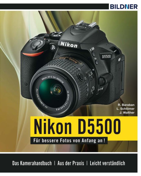 Nikon D5500: Für bessere Fotos von Anfang an!