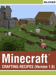 Title: Crafting-Recipes for Minecraft, Author: Julian Bildner