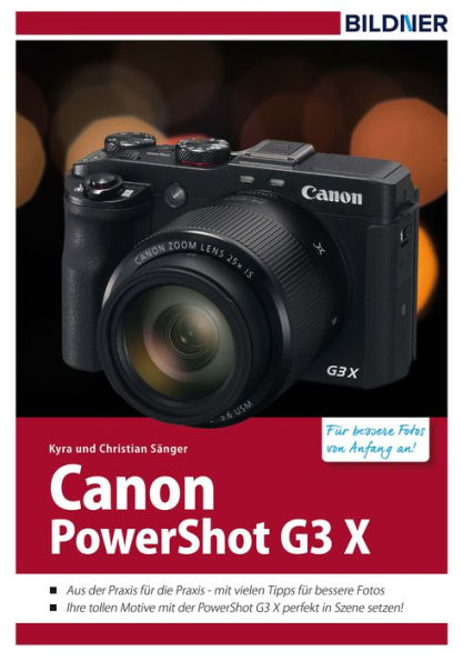 Canon PowerShot G3 X: Für bessere Fotos von Anfang an!