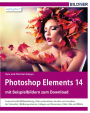 Photoshop Elements 14: Das komplette Praxisbuch!