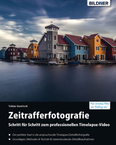 Zeitrafferfotografie: Schritt für Schritt zum professionellen Timelapse-Video