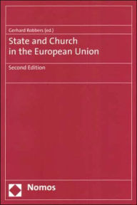 Title: State and Church in the European Union: In conjunction with the European Consortium for State and Church Research (Second Edition) / Edition 2, Author: Gerhard Robbers