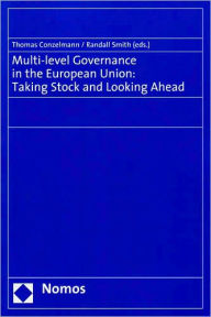 Title: Multi-Level Governance in the European Union: Taking Stock and Looking Ahead / Edition 1, Author: Thomas Conzelmann