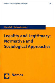 Title: Legality and Legitimacy: Normative and Sociological Approaches, Author: Samantha Ashenden