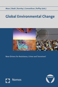 Title: Global Environmental Change: New Drivers for Resistance, Crime and Terrorism?, Author: Balazs Bodo