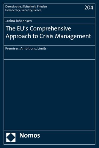 The EU's Comprehensive Approach to Crisis Management: Premises, Ambitions, Limits