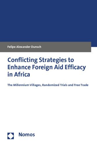 Conflicting Strategies to Enhance Foreign Aid Efficacy in Africa: The Millennium Villages, Randomized Trials and Free Trade