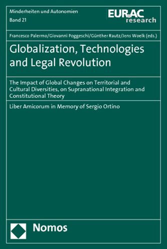 Globalization, Technologies and Legal Revolution: The Impact of Global Changes on Territorial and Cultural Diversities, on Supranational Integration and Constitutional Theory