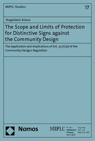 The Scope and Limits of Protection for Distinctive Signs against the Community Design: The Application and Implications of Art. 25 (1) (e) of the Community Designs Regulation