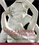 Alternative view 1 of Neoclassicism and Romanticism: Architecture, Sculpture, Painting, Drawing