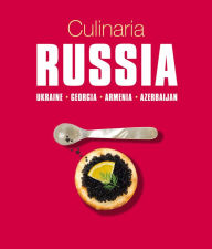 Title: Culinaria Russia (LCT): Ukraine. Georgia. Armenia. Azerbaijan., Author: GregorM. Schmid