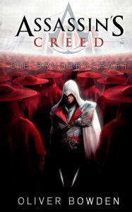 Title: Assassin's Creed Band 2: Die Bruderschaft, Author: Oliver Bowden