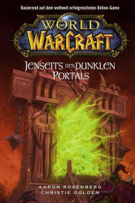 Title: World of Warcraft: Jenseits des dunklen Portals: Roman zum Game, Author: Christie Golden
