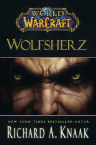 Title: World of Warcraft: Wolfsherz: Roman zum Game, Author: Richard Knaak