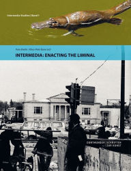 Title: Intermedia: Enacting the Liminal, Author: Klaus-Peter Busse