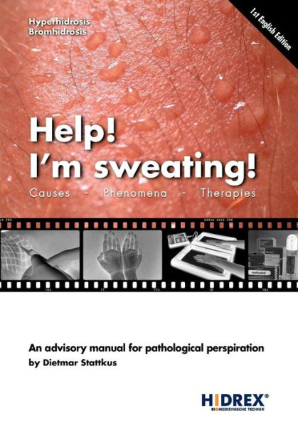 Help! I'm sweating!: Causes, Phenomena, Therapies