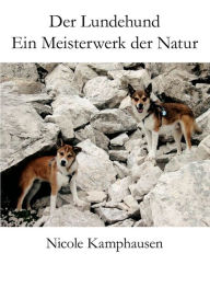 Title: Der Lundehund: Ein Meisterwerk der Natur, Author: Nicole Kamphausen