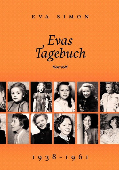 Evas Tagebuch: 1938 bis 1961