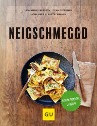 Title: Neigschmeggd: schwäbisch vegan, Author: Johannes Berreth