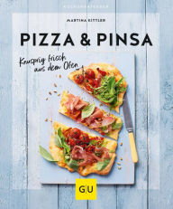 Title: Pizza & Pinsa: Knusprig frisch aus dem Ofen, Author: Martina Kittler