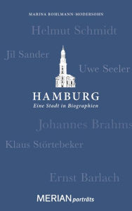 Title: Hamburg. Eine Stadt in Biographien: MERIAN porträts, Author: Marina Bohlmann-Modersohn